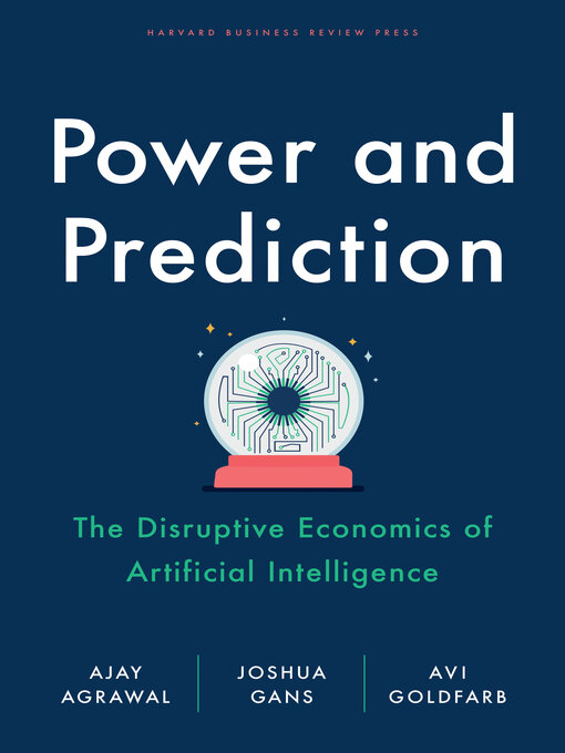 Title details for Power and Prediction by Ajay Agrawal - Wait list